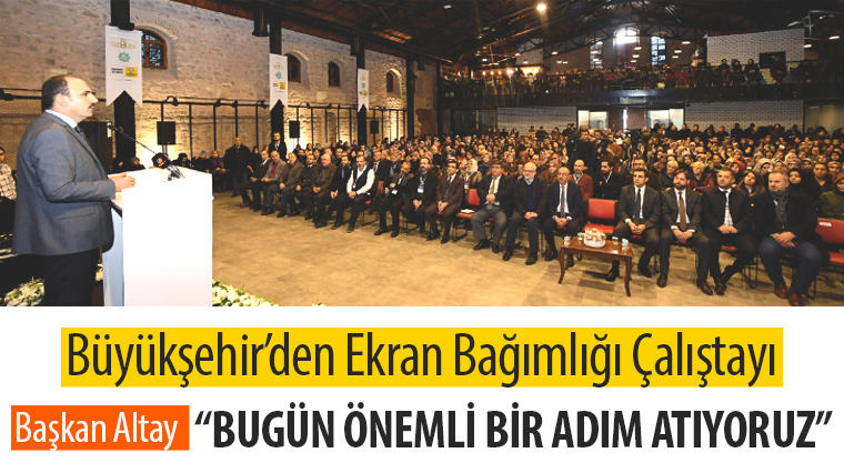 Büyükşehir’den Ekran Bağımlığı Çalıştayı