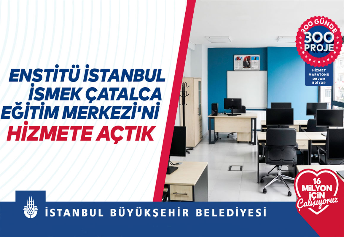 ENSTİTÜ İSTANBUL İSMEK ÇATALCA EĞİTİM MERKEZİ AÇILDI