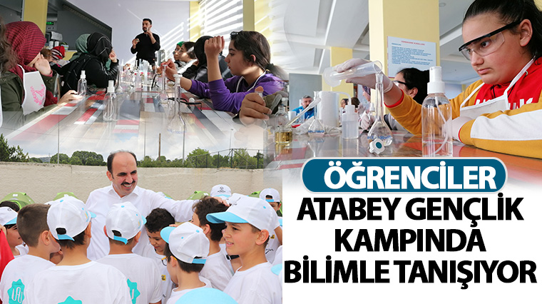 Öğrenciler Atabey Gençlik Kampında Bilimle Tanışıyor