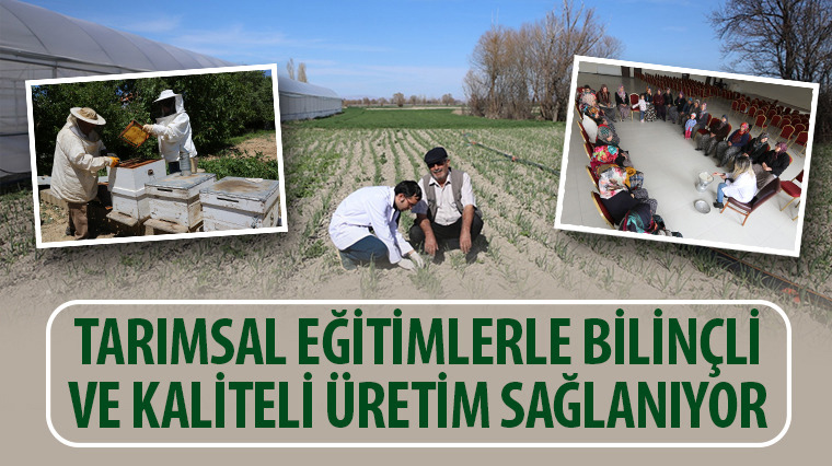 Tarımsal Eğitimlerle Bilinçli ve Kaliteli Üretim Sağlanıyor